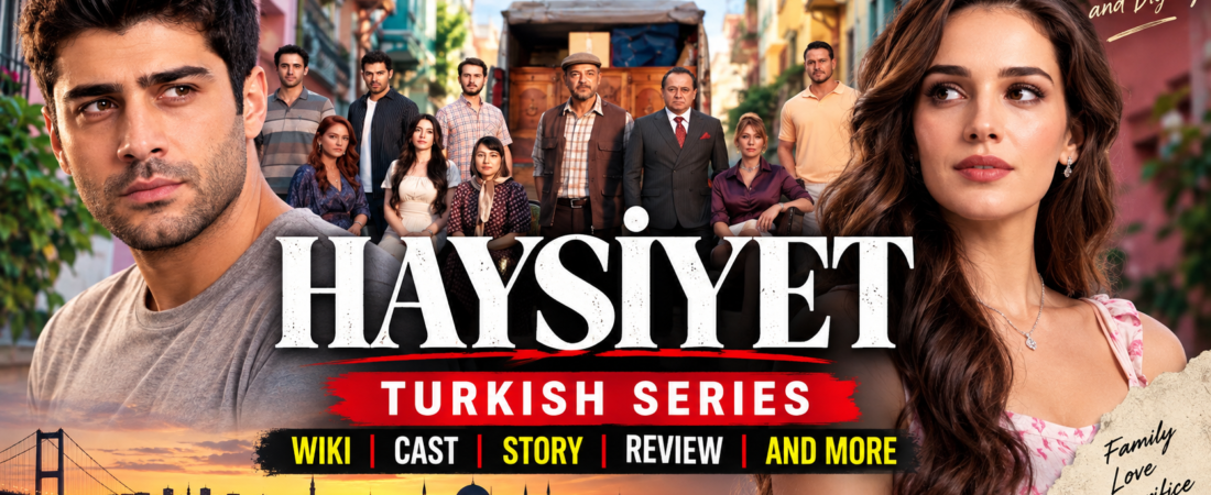 Haysiyet Turkish Series Wiki: Cast & Review