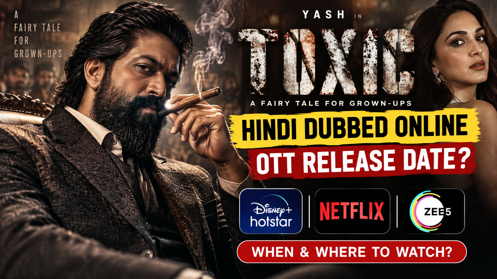 Toxic Movie Hindi Dubbed Online OTT Release Date: Netflix, JioHotstar & ZEE5
